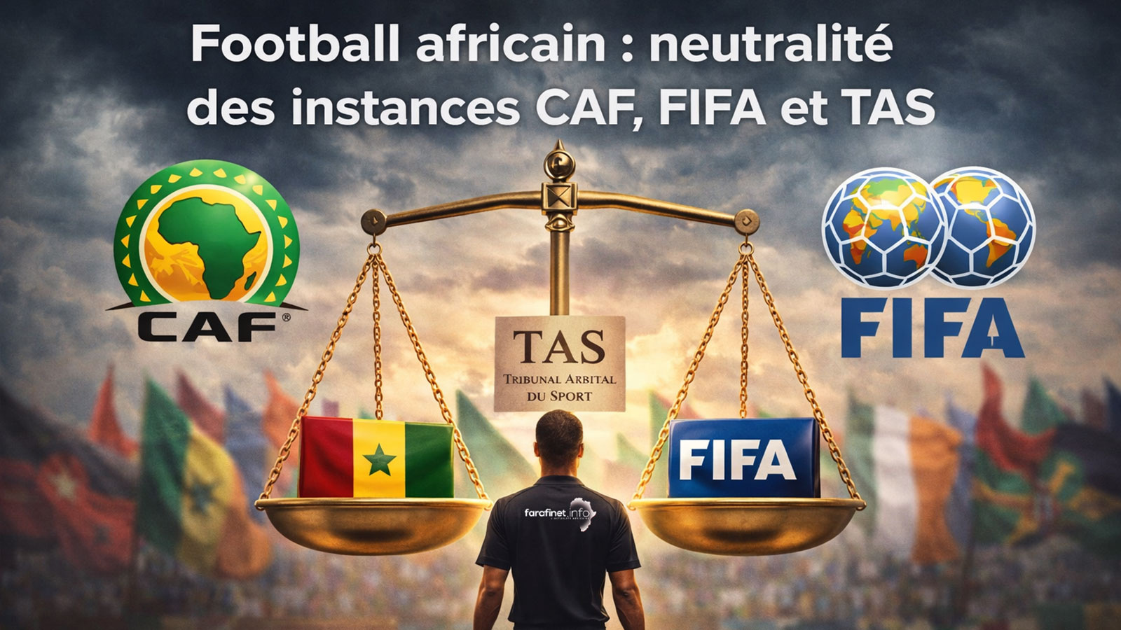 Football africain : illustration de la neutralité des instances CAF, FIFA et TAS après la crise CAN 2025