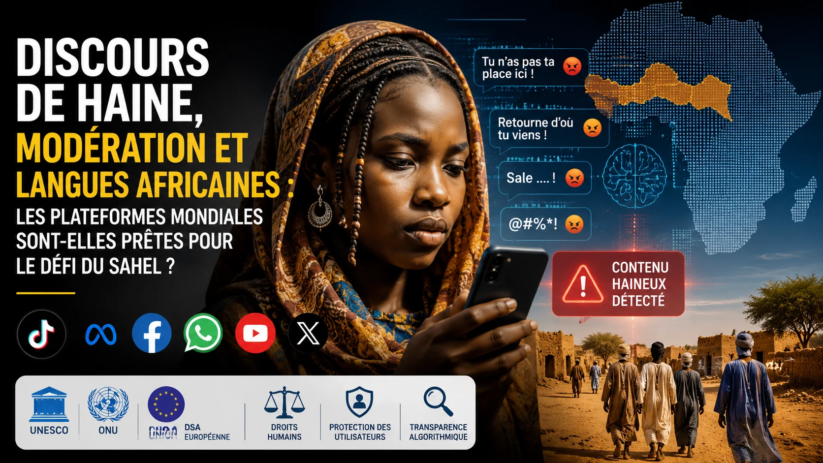Illustration éditoriale sur les discours de haine en ligne, la modération algorithmique des plateformes numériques et les défis liés aux langues africaines dans l’espace sahélien. Analyse des enjeux de TikTok, Facebook, WhatsApp, X et YouTube face à la désinformation, à la haine numérique et à la protection des droits fondamentaux en Afrique.